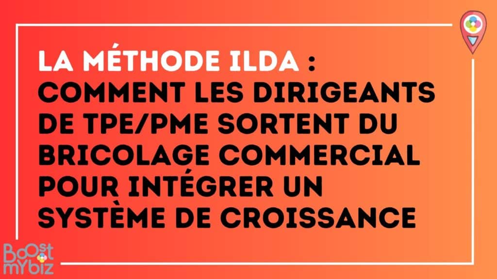 FAQ stratégie commerciale Boost My Biz par Véronique Santoro et méthodologie ILDA Network. Accompagner la croissance des entreprises TPE & PME